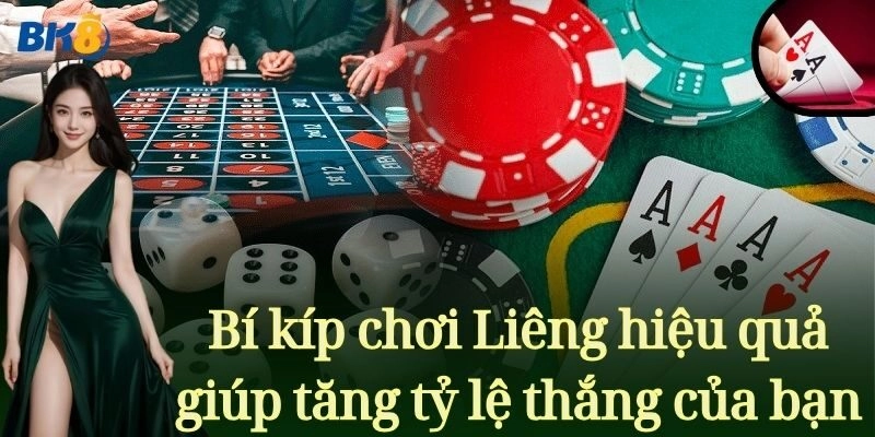 Bí kíp chơi Liêng hiệu quả giúp tăng tỷ lệ thắng của bạn