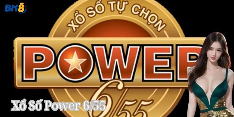 Thử chơi Xổ Số Power 6/55 tại BK8