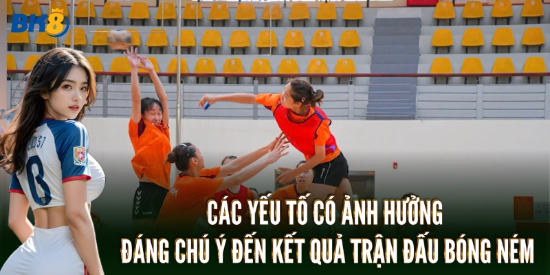 Các yếu tố có ảnh hưởng đáng chú ý đến kết quả trận đấu