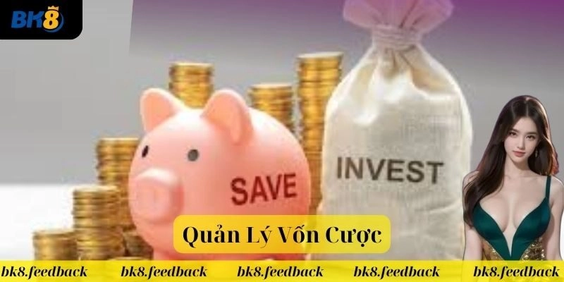 Quản Lý Vốn Cược Hiệu Quả Và Tối Ưu Lợi Nhuận Tại Bk8