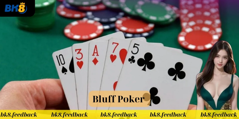 Bluff Poker là gì? 