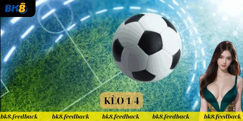 Kèo ¼ hoạt động như thế nào? 