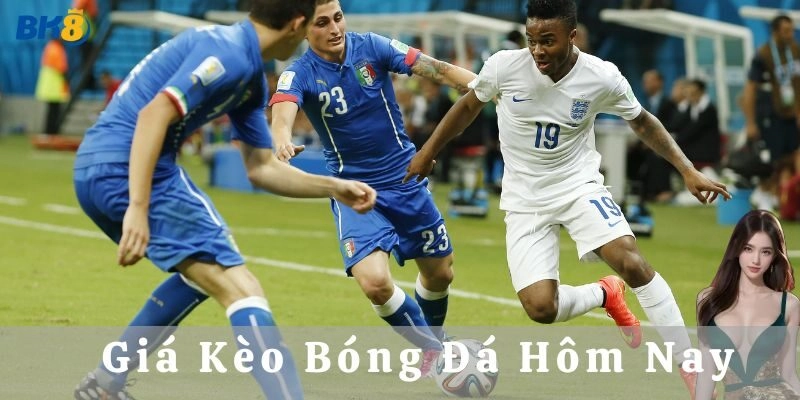 Giá Kèo Bóng Đá Hôm Nay – Cập Nhật Chuẩn Từng Giây