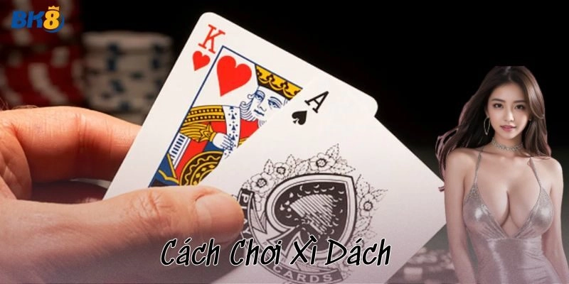 Một ví dụ thực tế về cách chơi xì dách