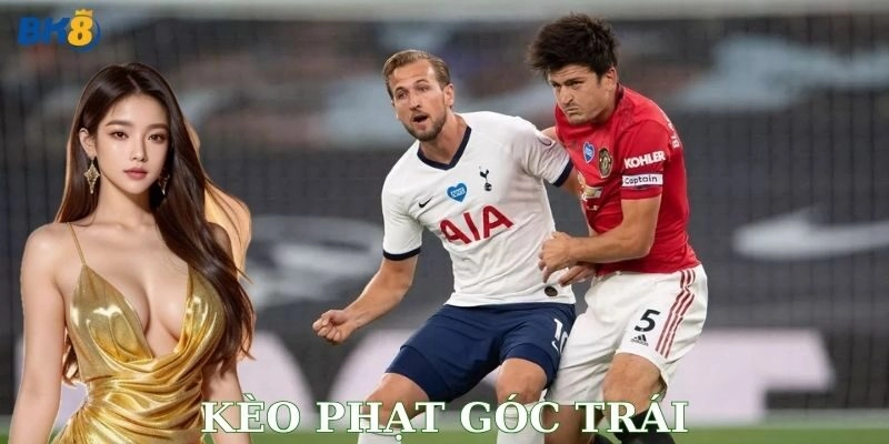 Những mẹo xương máu khi đánh kèo phạt góc trái